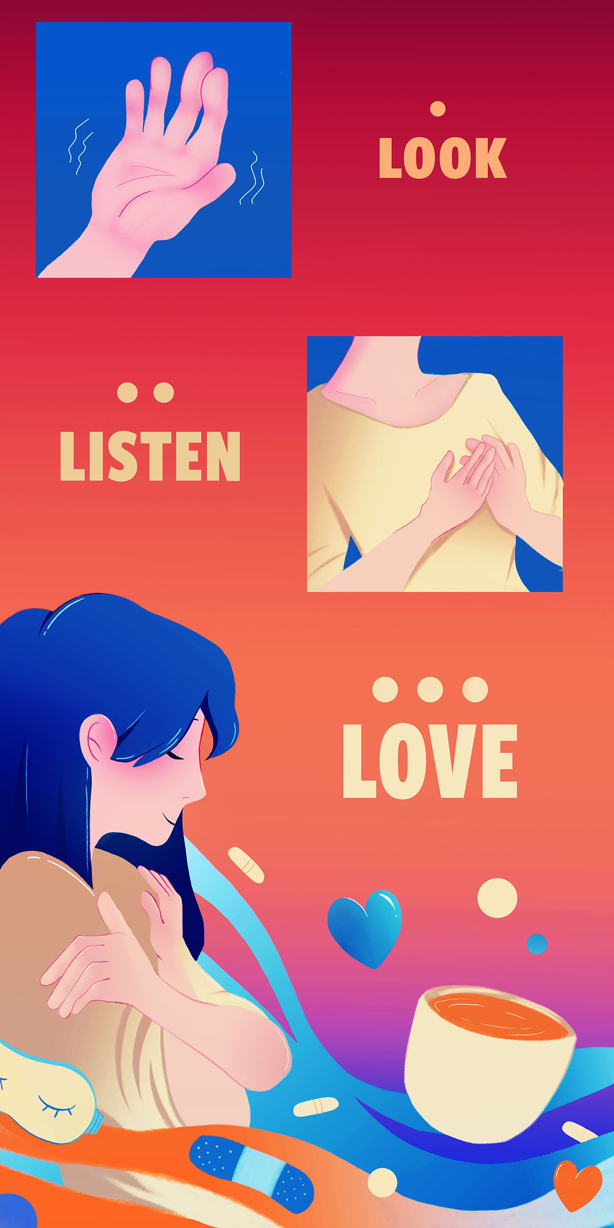 Digital illustration poster. Next to 'Look' theres a spot illustration of  a hand shaking, next to 'listen' shows a spot illustration of a persons two hands held up to their heart, next to 'Love' shows a woman embracing herself with a bowl of soup and other icons denoting healing